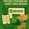 Memilih Broker dengan Proses Penarikan Dana yang Mudah